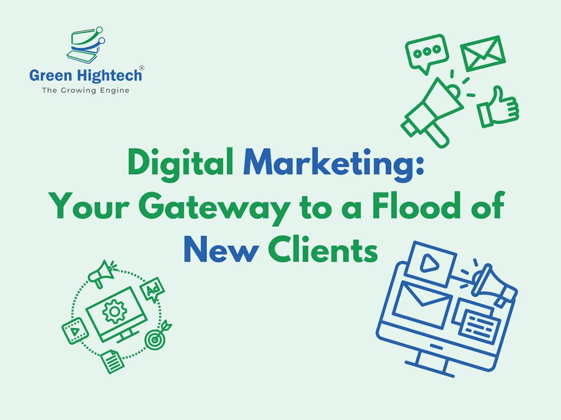 Digital Marketing: Your Gateway to a Flood of New Clients