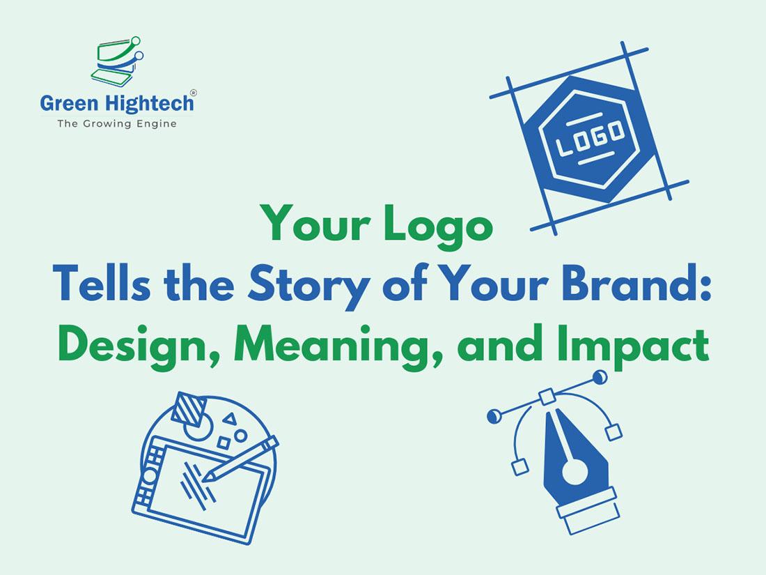 Your Logo Tells the Story of Your Brand: Design, Meaning, and Impact